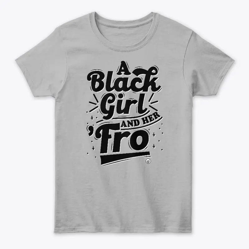 A Black Girl and Her 'Fro (black font)